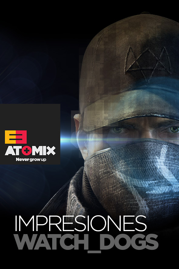 E3 2013 Impresiones: Watch Dogs PostersimpresionesWatchdogs