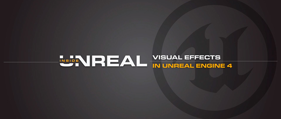 Un nuevo video del Unreal Engine 4 nos explica la implementación de los efectos visuales Unreal