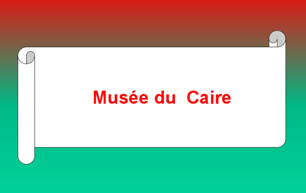 EGYPTE:"Musée du Caire..." Museecaire-titre_7