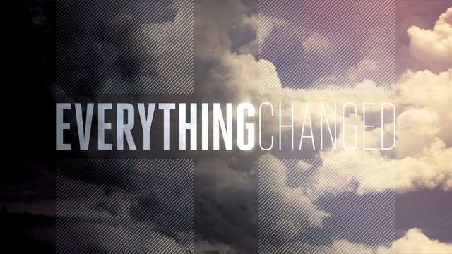 Everything Changed 150918345_640