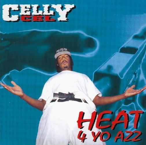 Celly Cel - Heat 4 Yo Azz 1430381163
