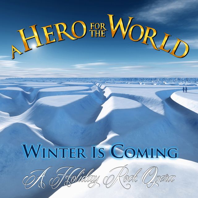 A Hero For The World - Winter Is Coming (A Holiday Rock Opera) (2013)  35188453WAj