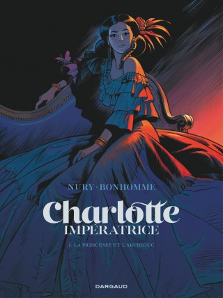 Fabien Nury & Matthieu Bonhomme, Charlotte impératrice Charlotte-imperatrice-tome-1-la-princesse-et-l-archiduc