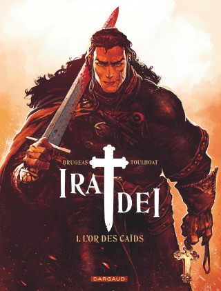 Vincent Brugeas & Ronan Toulhoat, Ira Dei Ira-dei-tome-1-or-des-caids-l