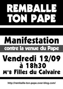 REMBALLE TON PAPE ! Manif vendredi 12 septembre à 18h30 M° Filles du Calvaire (11e) Affichette_manif_pape_paris