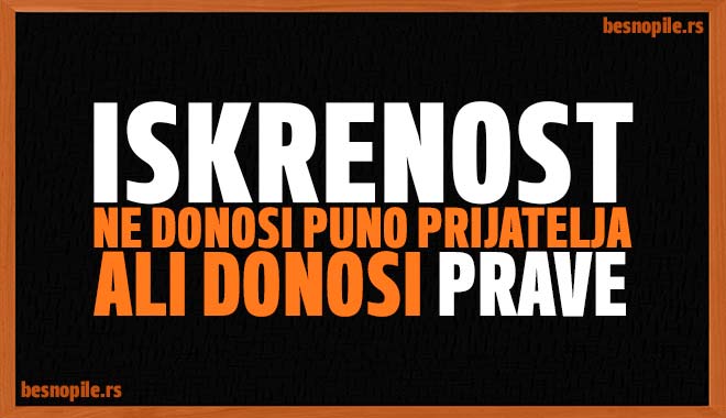 Izreke o iskrenosti - Page 2 Iskrenost-ne-donosi-puno-prijatelja-ali-donosi-prave