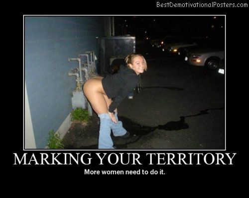 Happy to Be Here Marking-Your-Territory-Best-Demotivational-Poster