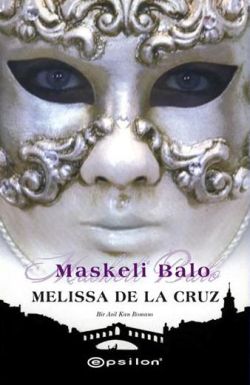 Maskeli Balo,Bir anda yıldızı parlayan genç yazar,Melissa De La Cruz’dan,gerçekçi mekânlarda geçen kurgusal bir üçlemenin ikinci kitabı… Maskeli_balo_melissa