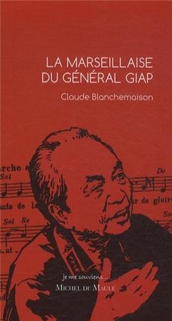 La Marseillaise du général Giap par Claude Blanchemaison Giap-thumb-250x464-52389