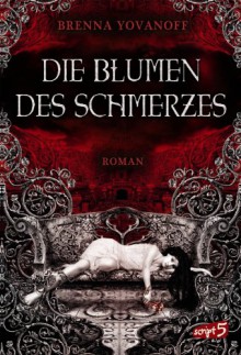 Brenna Yovanoff - Die Blumen des Schmerzes A2f084870d85f4e4366acc446f198141