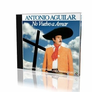 Antonio Aguilar - No Vuelvo A Amar (2008) Hst3c7