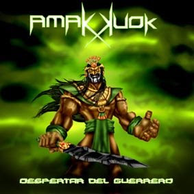 Amak Kuok-El Despertar Del Guerrero (2007) Cover
