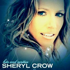 Sheryl Crow - Hits And Rarities - 2007 FrontBlog