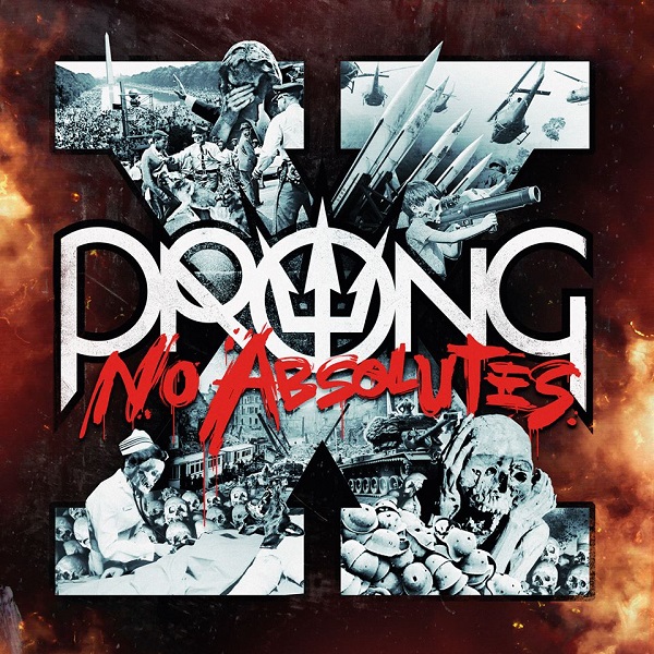 05/02 - Prong : X – No Absolutes ProngNoAbsolutes