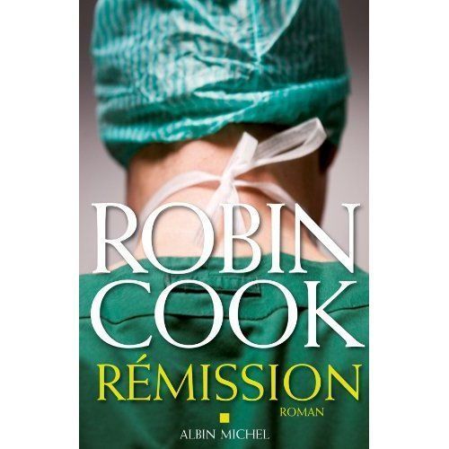 Lecture:"Rémission" Roman de Robin Cook(auteur,histoire.....) 5070a75e