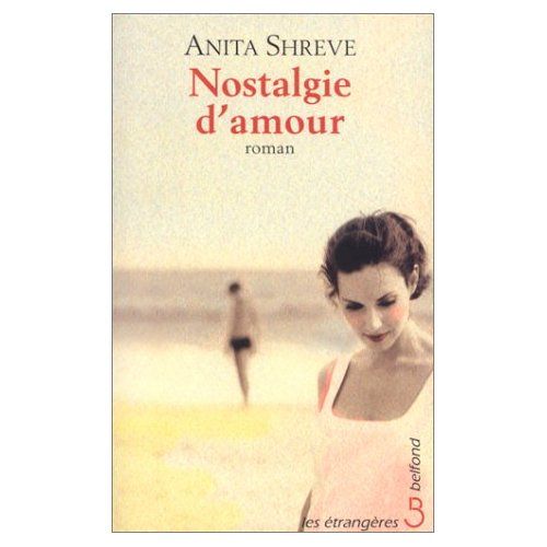 amour - Lecture:"Nostalgie d'amour" de Anita SHREVE Db57e7cf