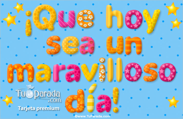 para hoy jueves de ganancia  24597-6-que-hoy-sea-un-maravilloso-dia