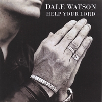 DALE WATSON - Help your Lord Dalewatson