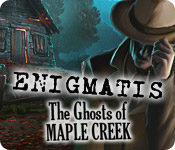 Enigmatis 1: The Ghosts of Maple Creek  Enigmatis-the-ghosts-of-maple-creek_feature