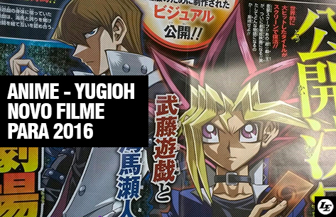 [ANIME] Yu-Gi-Oh!: Novo filme para 2016! B6690a8a167d46c4f29f85db2ae49374