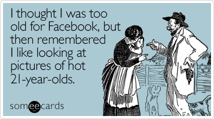 El topic de la nueva era de los nadaquedecirenses - Página 15 Thought-too-old-facebook-confession-ecard-someecards