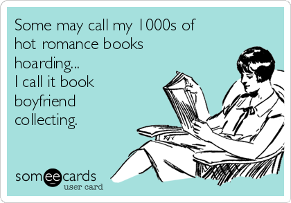 Top Five Tuesday #7 Some-may-call-my-1000s-of-hot-romance-books-hoarding-i-call-it-book-boyfriend-collecting-bfa42