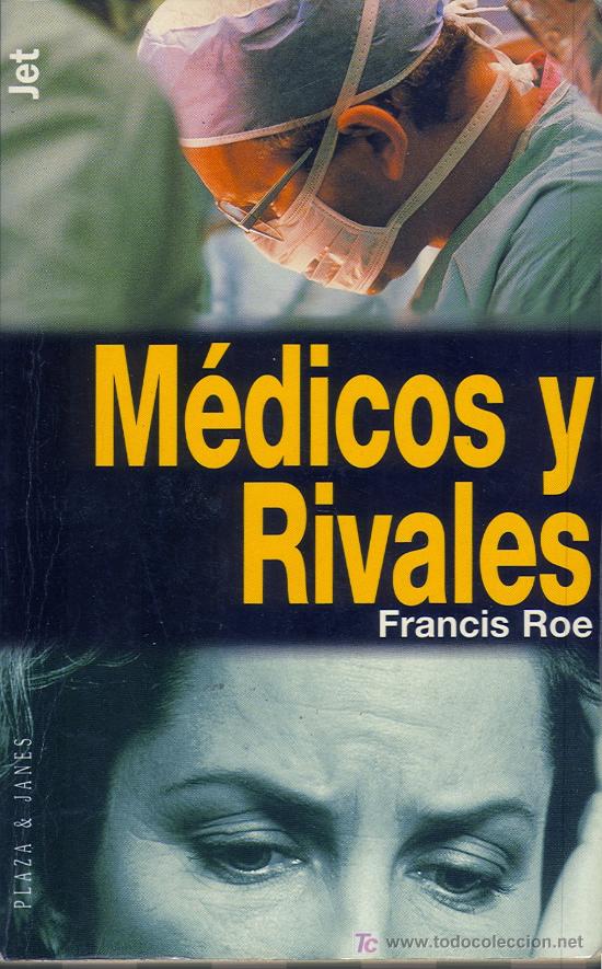 Médicos y rivales - Francis Roe 854942