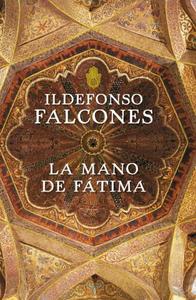 La mano de Fátima - Idelfonso Falcones La-mano-de-fatima1
