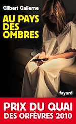 Au pays des ombres de Gilbert Gallerne 9782213615806_GRANDE