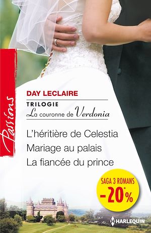 L'héritière de Celestia - Mariage au palais - La fiancée du prince (Trilogie La couronne de Verdonia) Day Leclaire  9782280285803_w300