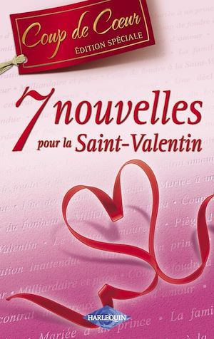 7 nouvelles pour la St-Valentin (Coup de Coeur 2009) - J. Porter, L. Fielding, C. Cassidy, L. Darcy, C. Green, D. Castell, M. Ferrarella  9782280848770_w300