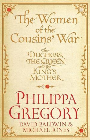 Philippa Gregory - Philippa Gregory - historian or bodice-ripper? - Page 3 The-women-of-the-cousins-war