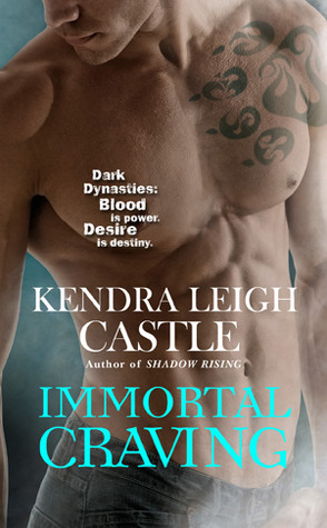 Dark Dynasties - Tome 4 : Immortal Craving de Kendra Leigh Castle 15776953