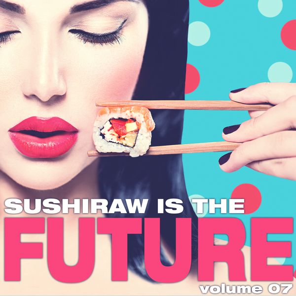  Sushiraw Is the Future Vol. 7   3614596838540_600