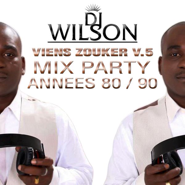 DJ Wilson — Viens Zouker, Vol. 5 3614599803965_600