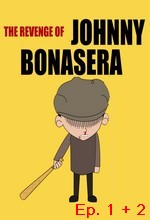 Revenge of Johnny Bonasera, The - Season One Bonasera