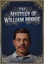 Mystery of William Moore, The MysteryWilliam