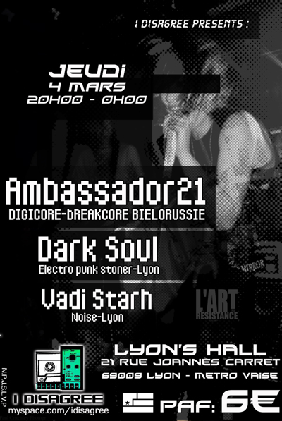 [04/03]@Lyon Ambassador21+Dark Soul+Vadi Starh - Digicore indus punk noise! A21BBcopieweb