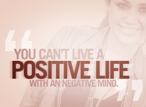   ^__^ you dont Life-miley-cyrus-mind-negative-positive-Favim.com-120538_large