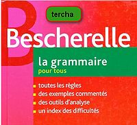 Bescherelle : La Conjugaison - L'Orthographe - La Grammaire 99999