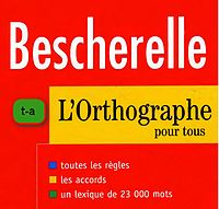 Bescherelle : La Conjugaison - L'Orthographe - La Grammaire 99991