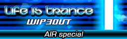 [AIR special] W1p3out - Life is Trance Life%20Is%20Trance-bn