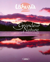 Ushuaïa : Grandeur Nature Ushuaia_grandeur_nature