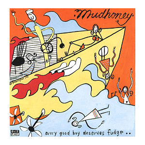 Ultimas Compras!!! - Página 3 Mudhoney_Every_Good_Boy_Deserves_Fudge