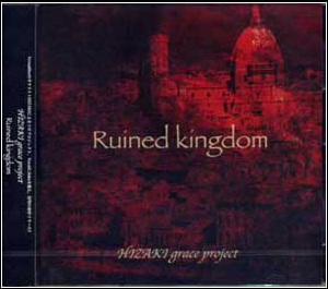 HIZAKI grace project Ruinedkingdom