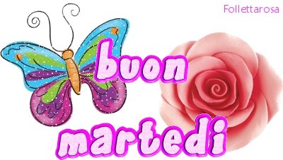 BUONGIORNO FORUM!!!!  Saluti lampo - Pagina 19 Buon%20martedi