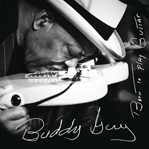 Buddy Guy born to play guitar 500x500