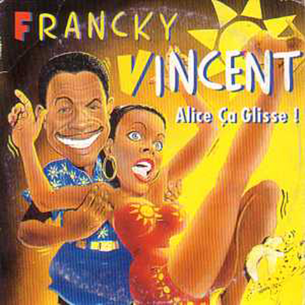 Francky Vincent : Alice Ca Glisse (1991) Fvincent006
