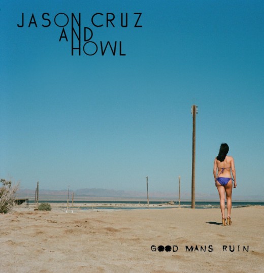 ¿Qué estáis escuchando ahora? - Página 20 Jason-cruz-and-howl-good-mans-ruin-e1396375467924