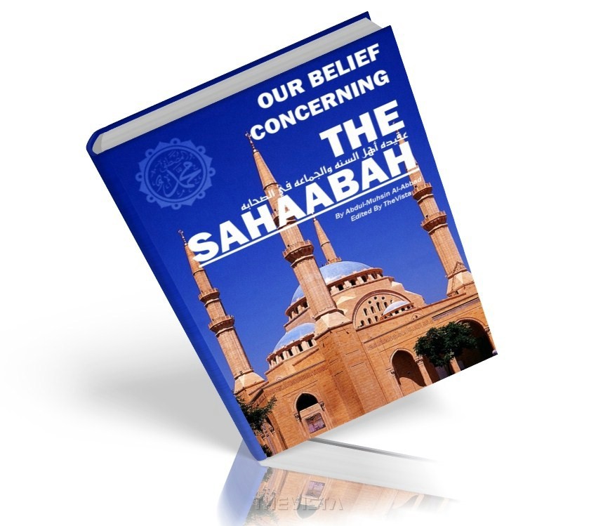 Our Belief Concerning The Sahaabah By Shaykh Abdul-Muhsin Al-Abbad Our%20Belief%20Concerning%20the%20Sahabah